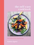 Gemma Ogston The Self Care Cookbook Easy Healing Plant Based Recipes 