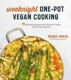 Nicole Malik Weeknight One Pot Vegan Cooking 75 Effortless Recipes With Maximum Flavor And Min 