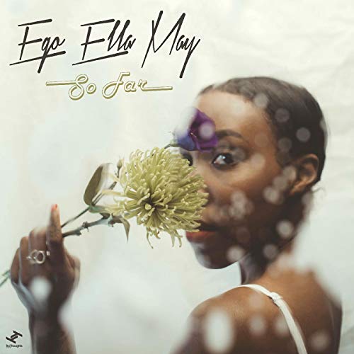 Ego Ella May/So Far