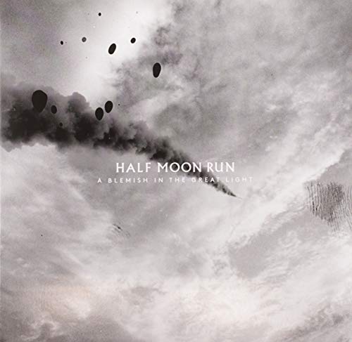 Half Moon Run/Blemish In The Great Light
