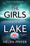Helen Phifer The Girls In The Lake An Addictive And Gripping Crime Thriller 