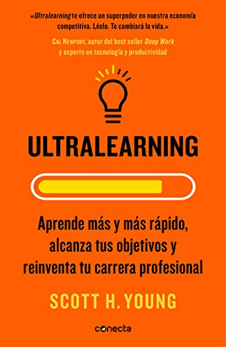 Scott H. Young Ultralearning Aprende M?s Y M?s R?pido Alcanza Tus Objetivos = 
