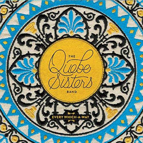 Quebe Sisters/Every Which-A-Way