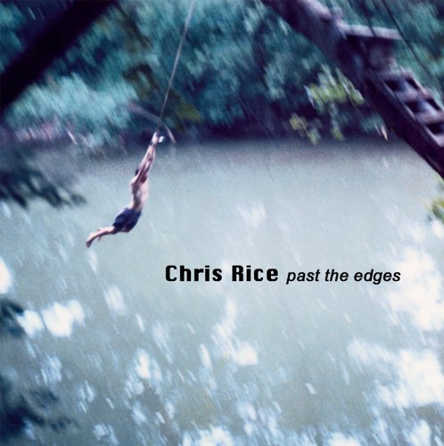 RICE,CHRIS/PAST THE EDGES
