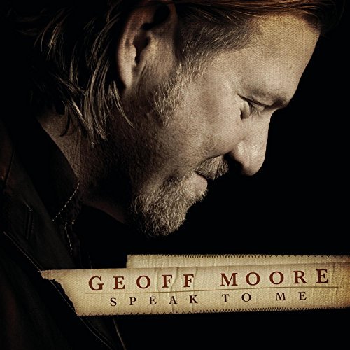 Geoff Moore/Speak To Me