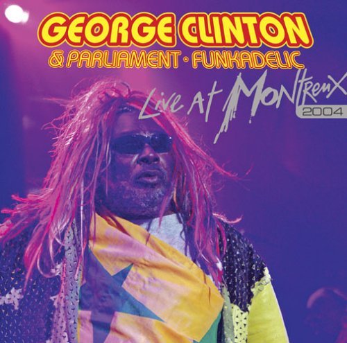 George & Parliament Fu Clinton/Live At Montreux 2004@Explicit Version