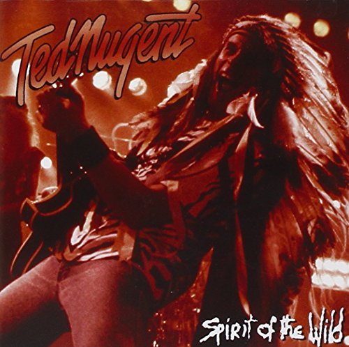 Ted Nugent/Spirit Of The Wild