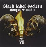 Black Label Society Vol. 6 Hangover Music 