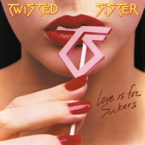 Twisted Sister/Love Is For Suckers