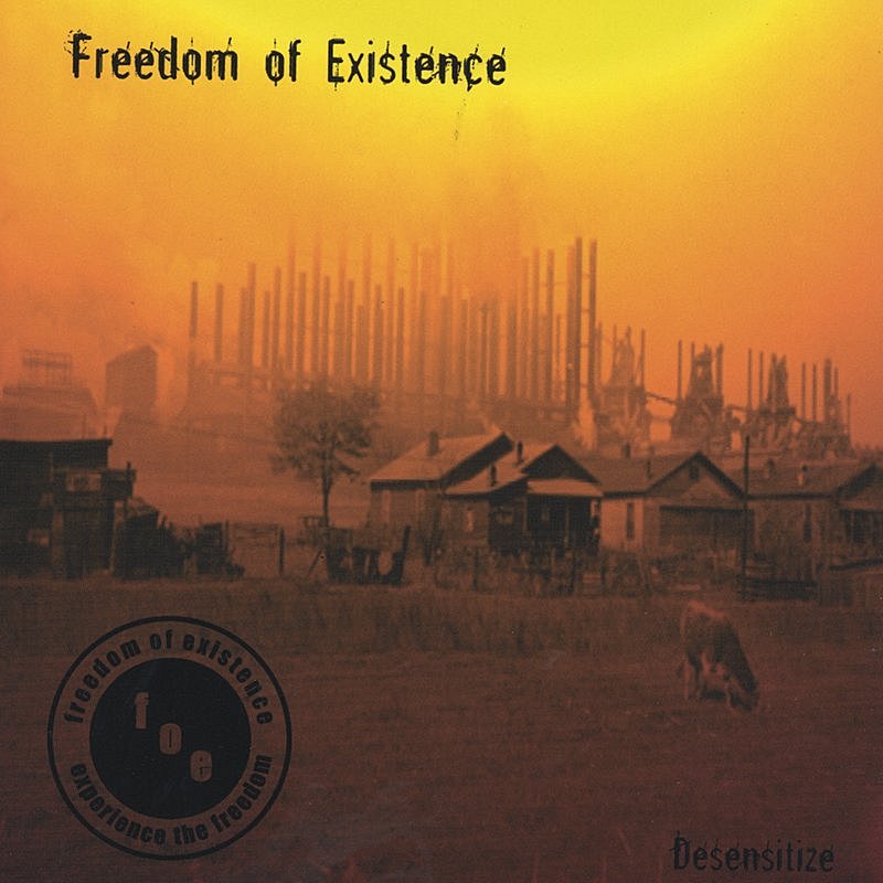 Freedom Of Existence/Desensitize