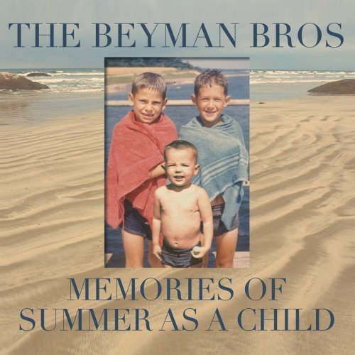 Beyman Bros/Memories Of Summer As A Child