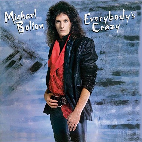 Michael Bolton/Everybodys Crazy@Import-Eu