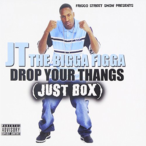 J.T. The Bigga Figga/Drop Your Thangs (Just Box)@Explicit Version