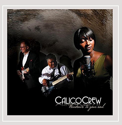 Calico Crew/Windows To Your Soul
