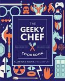 Cassandra Reeder The Geeky Chef Cookbook Real Life Recipes For Fantasy Foods 