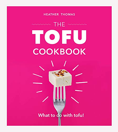 Heather Thomas The Tofu Cookbook 
