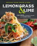 Leah Cohen Lemongrass And Lime Southeast Asian Cooking At Home A Cookbook 