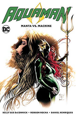 Kelly Sue Deconnick Aquaman Vol. 3 Manta Vs. Machine 