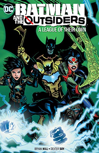 Bryan Hill Batman & The Outsiders Vol. 2 A League Of Their Own 