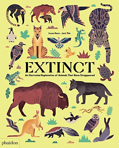 Lucas Riera Extinct An Illustrated Exploration Of Animals That Have D 