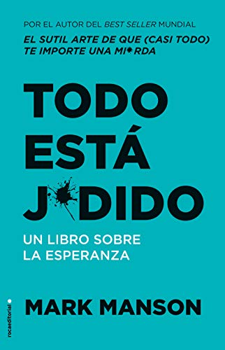 Mark Manson/Todo Esta Jodido