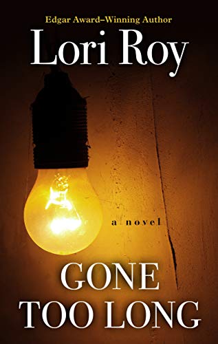 Lori Roy Gone Too Long Large Print 