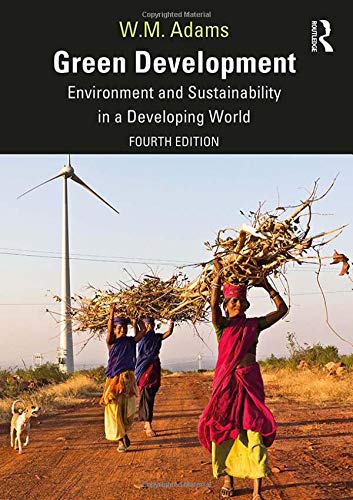 Bill Adams Green Development Environment And Sustainability In A Developing Wo 0004 Edition; 