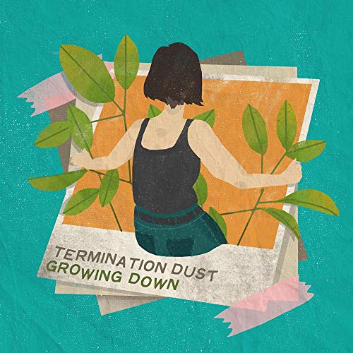 Termination Dust/Growing Down