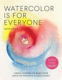 Kateri Ewing Watercolor Is For Everyone Simple Lessons To Make Your Creative Practice A D 
