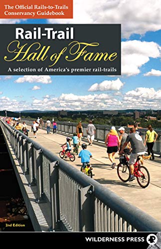 Rails To Trails Conservancy Rail Trail Hall Of Fame A Selection Of America's Premier Rail Trails 0002 Edition;revised 