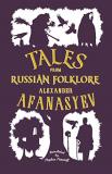 Alexander Afanasyev Tales From Russian Folklore New Translation 