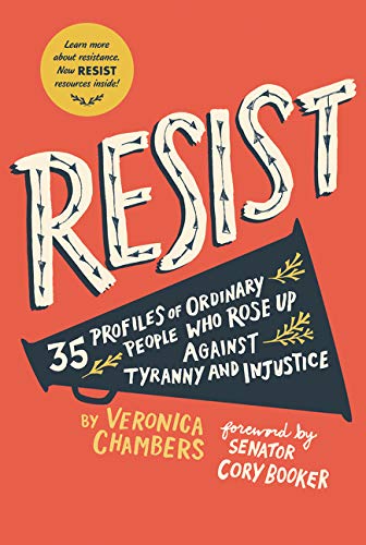 Veronica Chambers/Resist@35 Profiles of Ordinary People Who Rose Up Agains