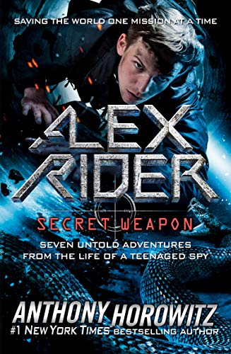 Anthony Horowitz/Alex Rider@Secret Weapon: Seven Untold Adventures from the L