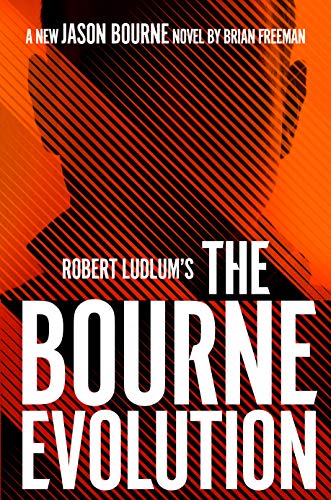 Brian Freeman/Robert Ludlum's the Bourne Evolution
