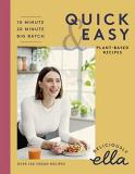 Ella Mills Deliciously Ella Making Plant Based Quick And Easy 10 Minute Recipes 20 Minute Recipes Big Batch C 