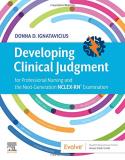 Donna D. Ignatavicius Developing Clinical Judgment For Professional Nurs 