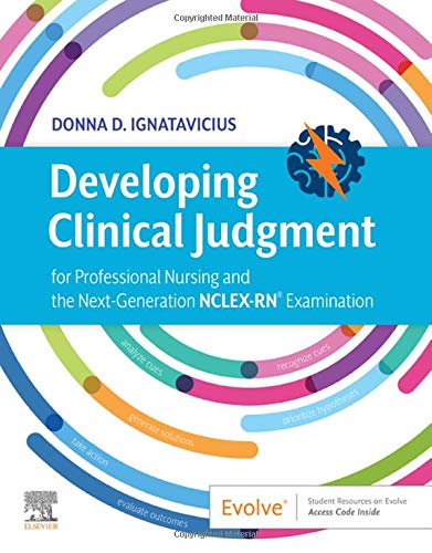 Donna D. Ignatavicius Developing Clinical Judgment For Professional Nurs 
