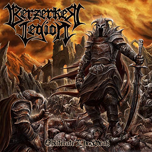 Berzerker Legion/Obliterate The Weak@.