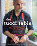 Stanley Tucci The Tucci Table Cooking With Family And Friends 