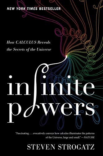 Steven Strogatz Infinite Powers How Calculus Reveals The Secrets Of The Universe 