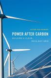 Peter Fox Penner Power After Carbon Building A Clean Resilient Grid 