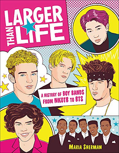 Maria Sherman/Larger Than Life@ A History of Boy Bands from Nkotb to Bts