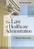 Stuart Showalter The Law Of Healthcare Administration Ninth Editio 0009 Edition; 