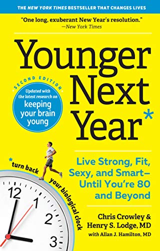Chris Crowley/Younger Next Year@ Live Strong, Fit, Sexy, and Smart--Until You're 8@0002 EDITION;Revised