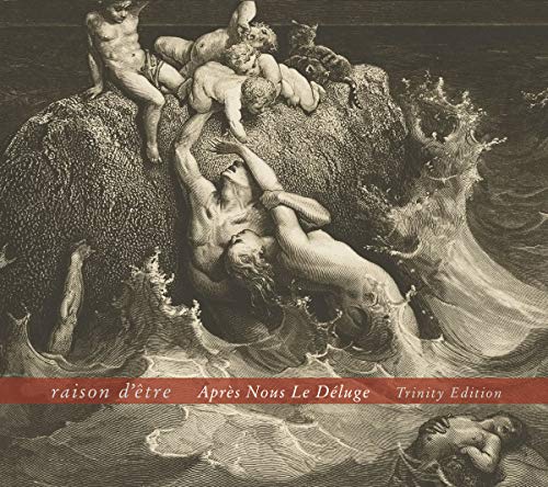 Raison D'Etre/Apres Nous Le Deluge (Trinity@Amped Non Exclusive