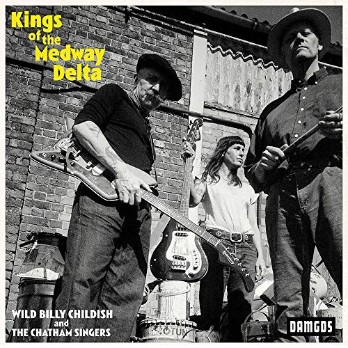 Billy Childish & The Chatham Singers/Kings Of The Medway Delta