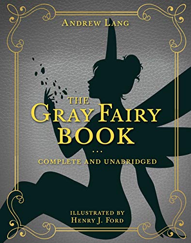 Andrew Lang The Gray Fairy Book 6 Complete And Unabridged 