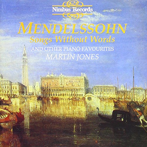 Martin Jones/Mendelssohn: Songs Without Words And Other Piano F
