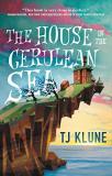 Tj Klune The House In The Cerulean Sea 