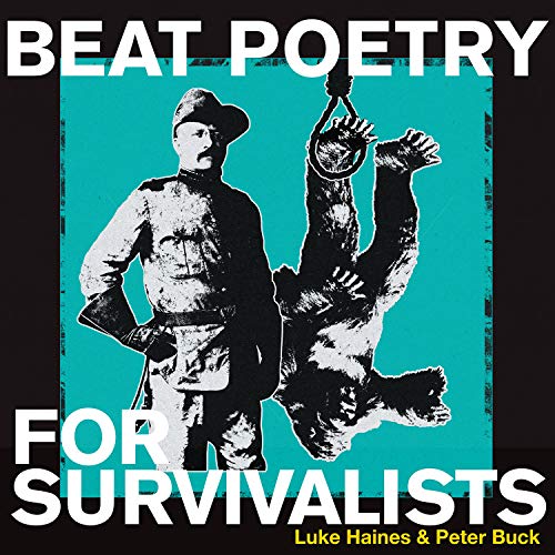 Luke Haines & Peter Buck/Beat Poetry For Survivalists